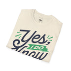 Yes, I Do Know Everything! Unisex Softstyle Cotton Tee