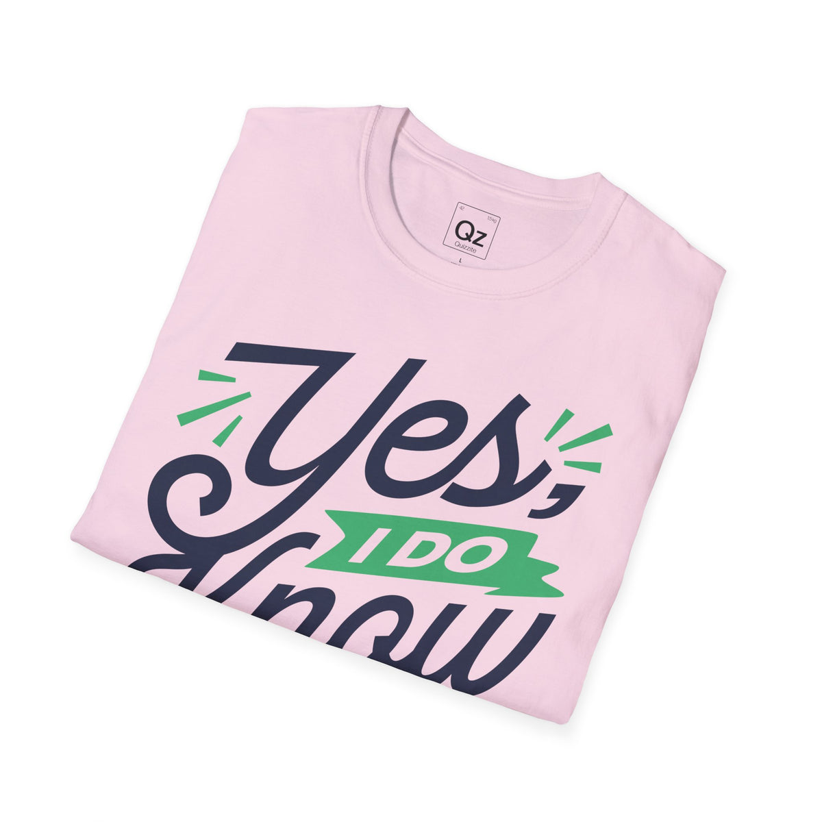 Yes, I Do Know Everything! Unisex Softstyle Cotton Tee